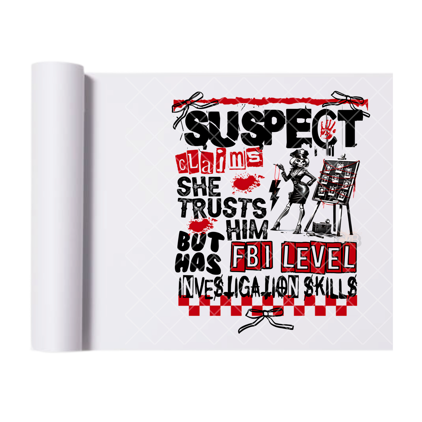 Trust The Suspect - Direct Print Film Transfer for T-Shirts, Cotton, Polyester & Blends - High-Quality Print