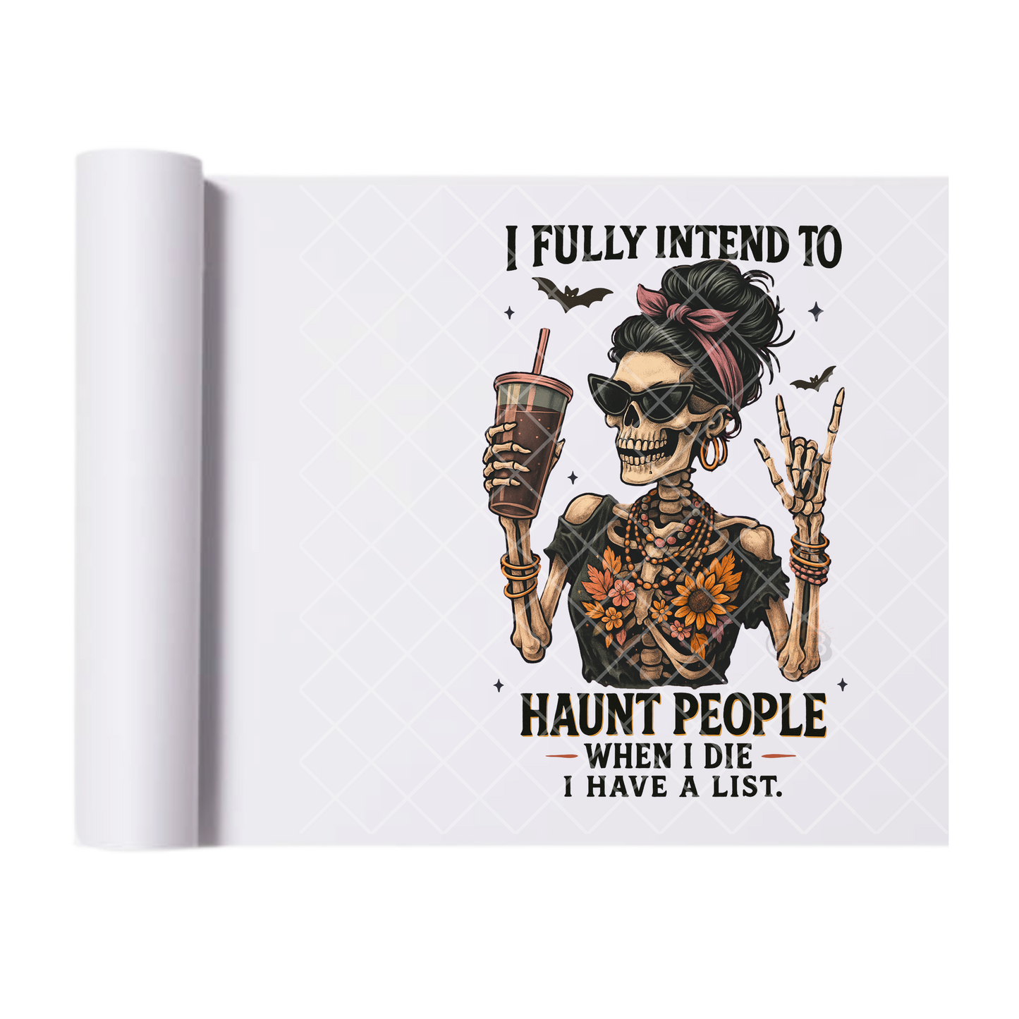 Intend To Haunt People - Ready To Press Print Transfer for Apparel, Cotton, Polyester & Blends - High-Quality Print- Commercial Grade