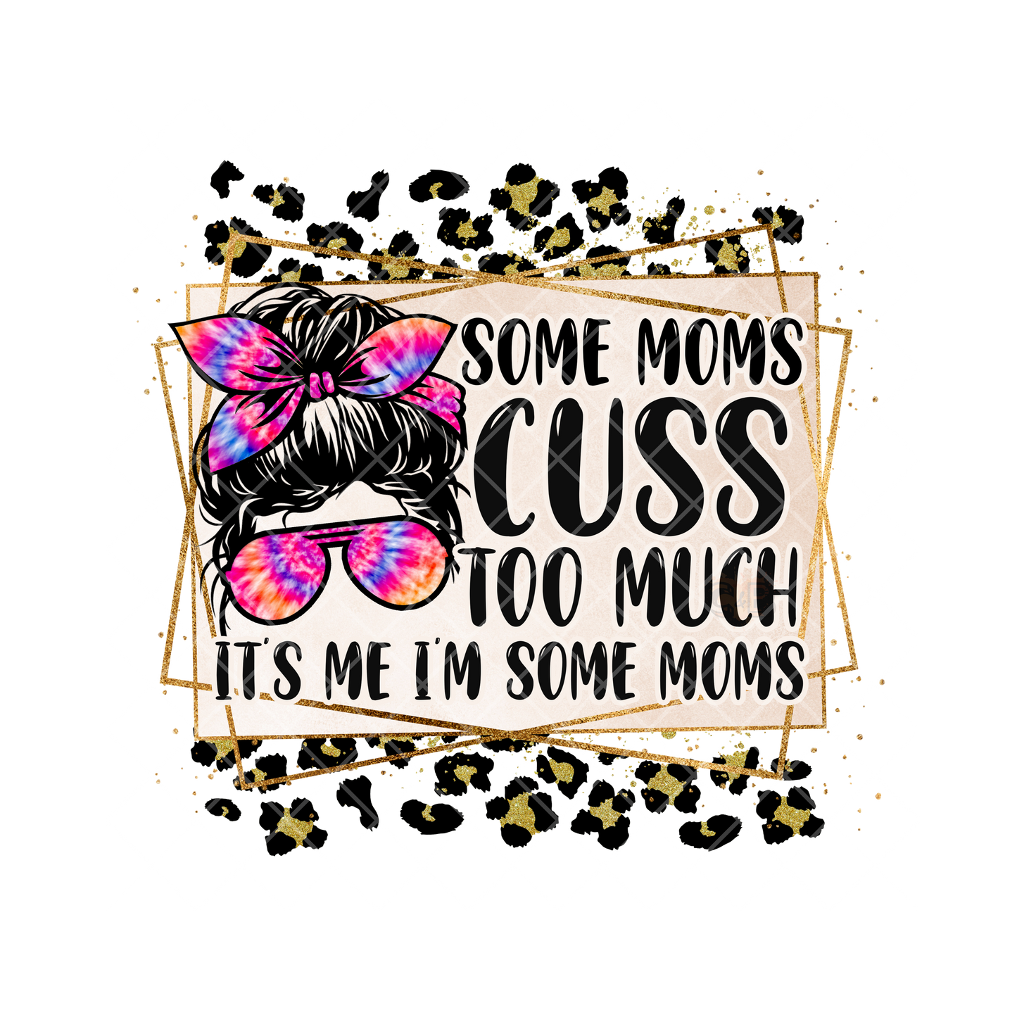Some Moms Cuss Too Much PNG