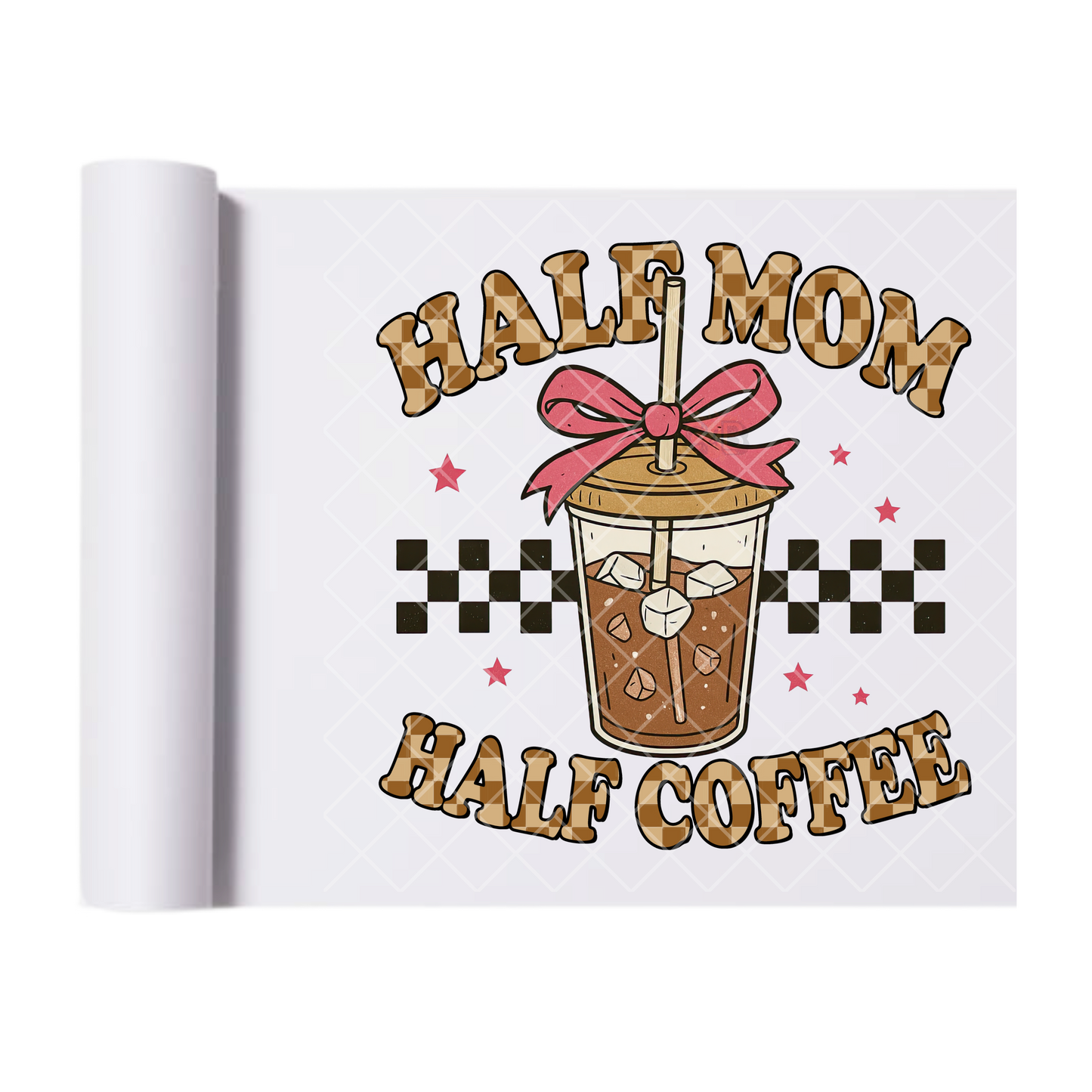 Half Mom Half Coffee - Direct Print Film Transfer for T-Shirts, Cotton, Polyester & Blends - High-Quality Print