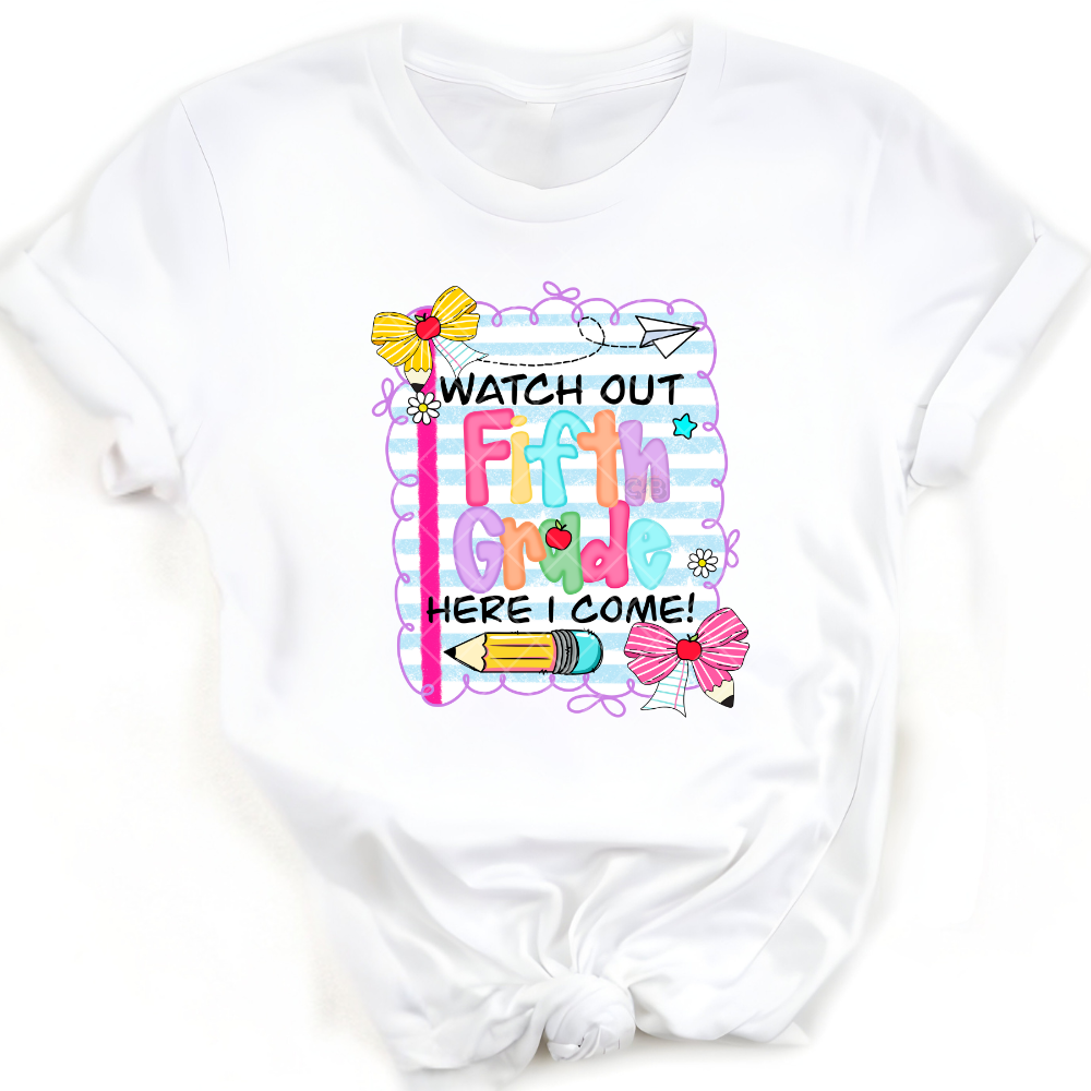 Watch Out Fifth Grade - Direct Print Film Transfer for T-Shirts, Cotton, Polyester & Blends - High-Quality Print