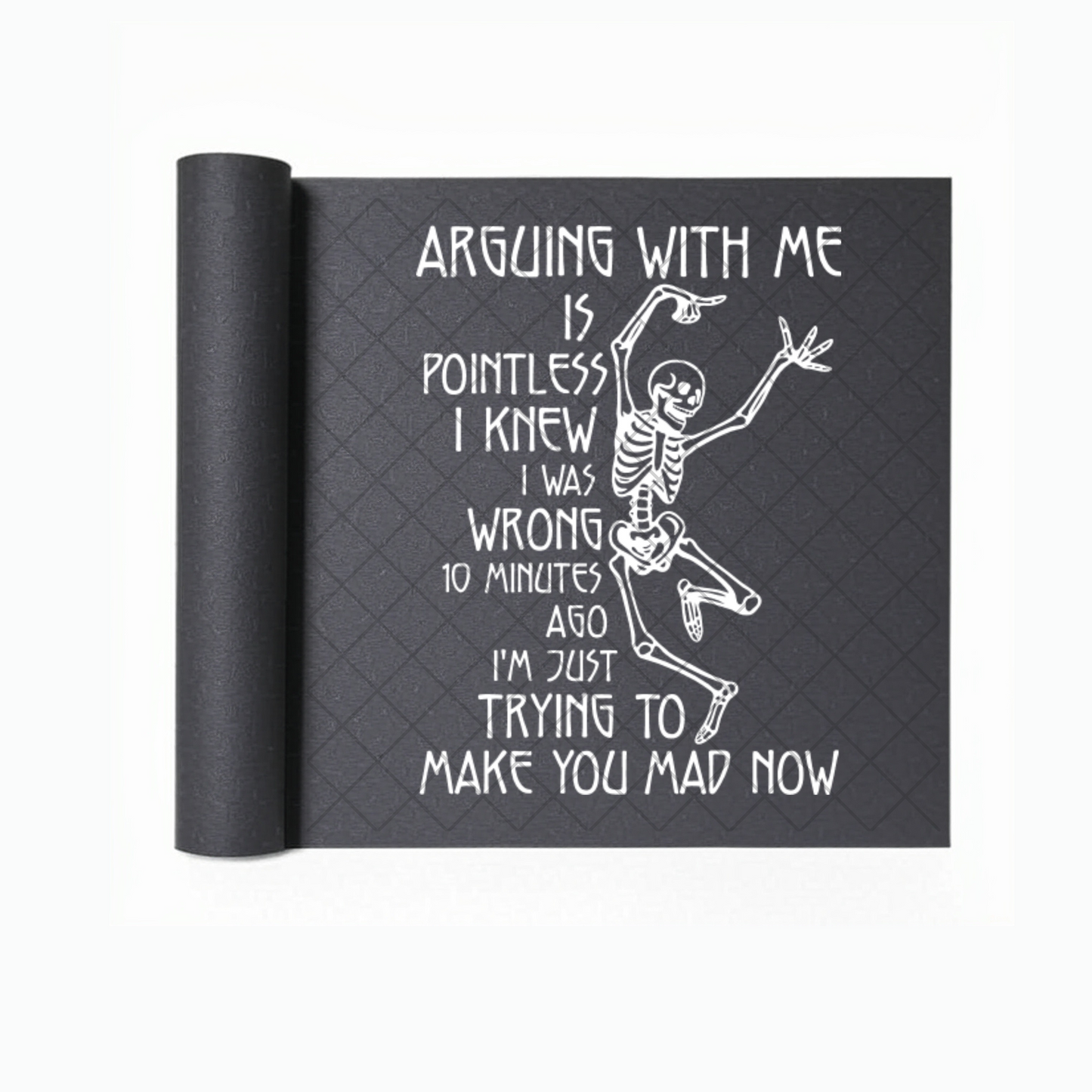 Arguing Is Pointless - Ready To Press Print Transfer for Apparel, Cotton, Polyester & Blends - High-Quality Print- Commercial Grade
