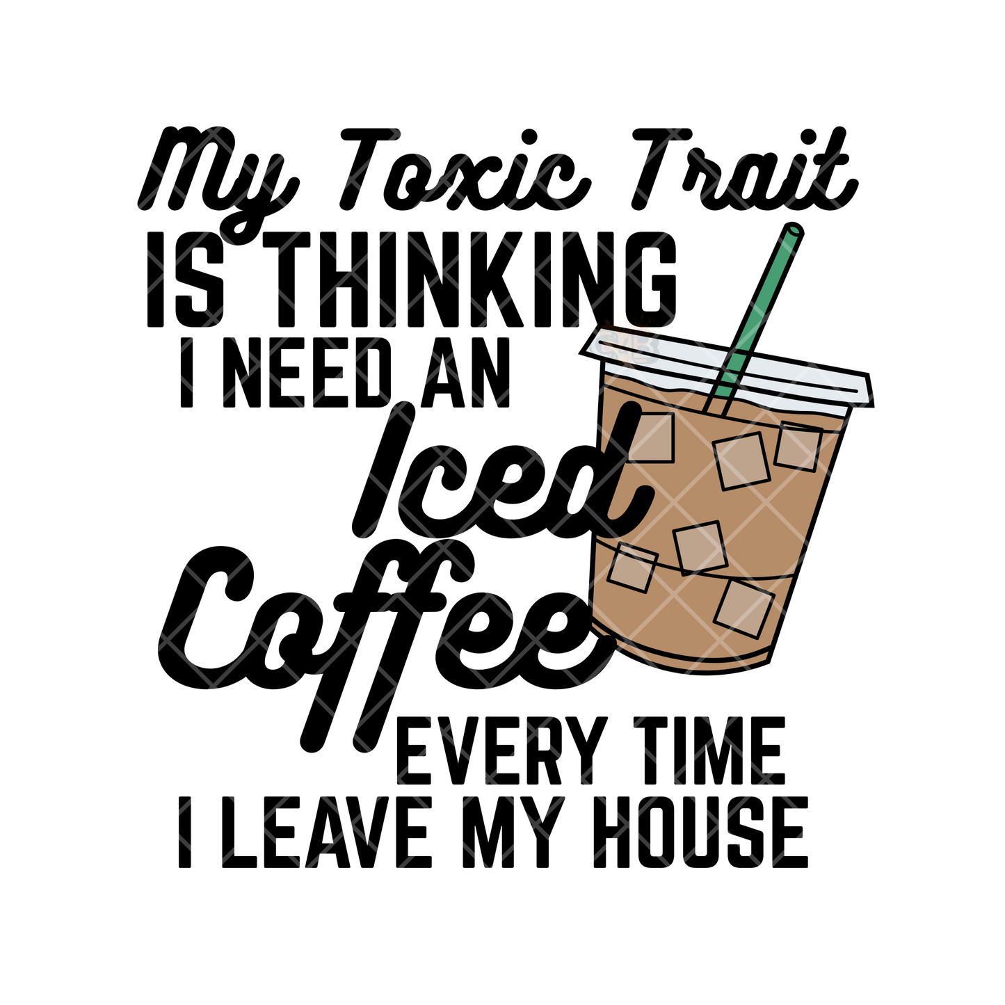 I Need An Iced Coffee PNG