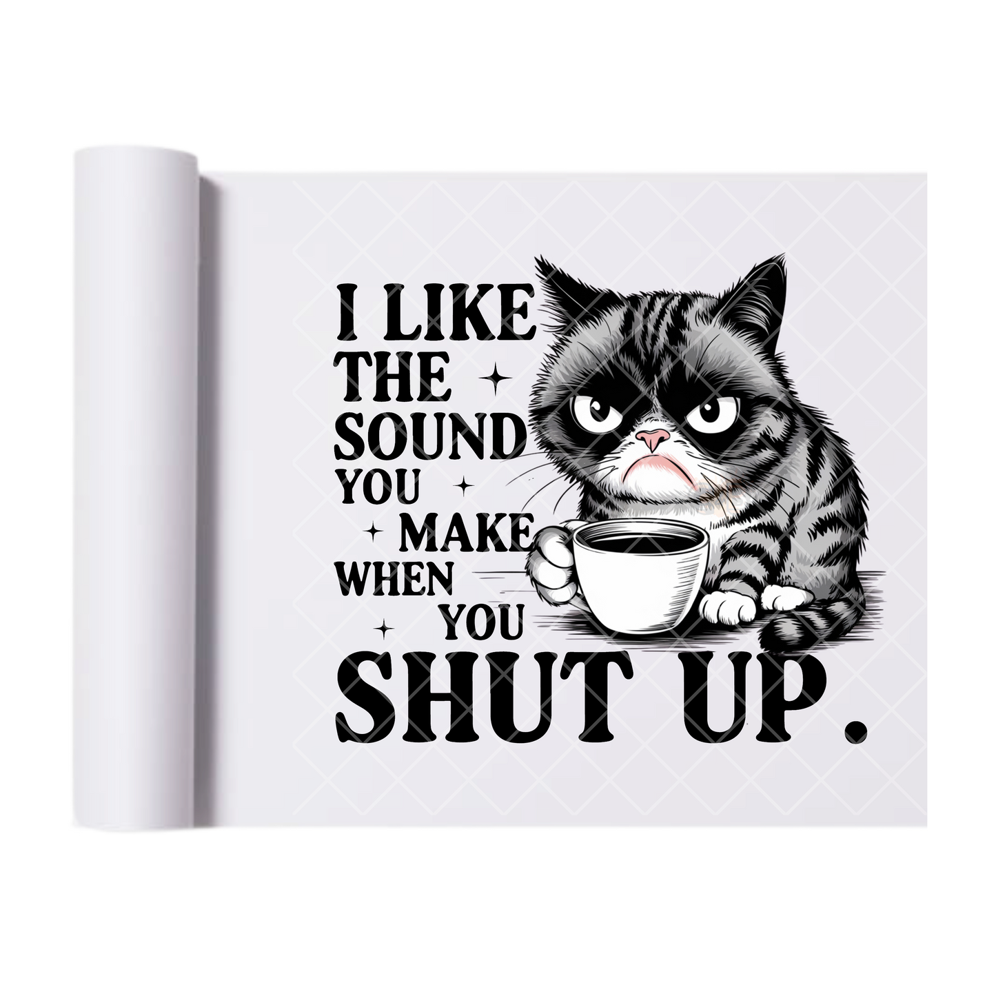 Sound You Make When Shut Up - Direct Print Film Transfer for Trendy T-Shirts, Cotton, Polyester & Blends - High-Quality Print