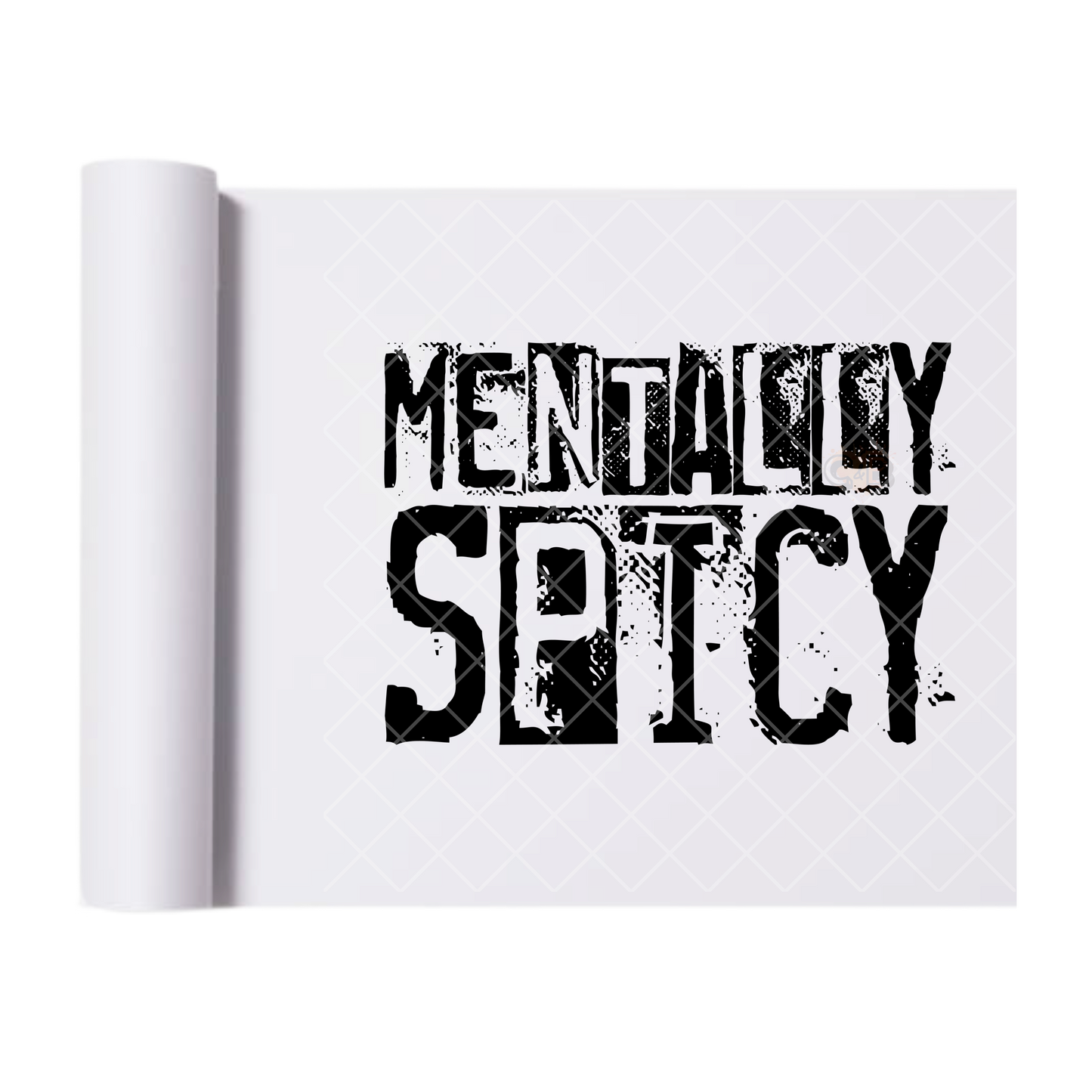 Mentally Spicy - Direct Print Film Transfer for T-Shirts, Cotton, Polyester & Blends - High-Quality Print