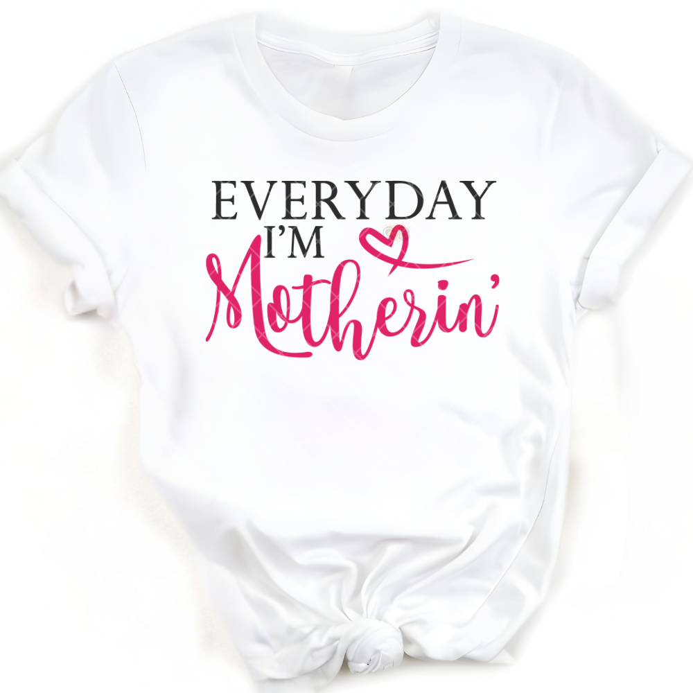 Everyday I’m Motherin PNG