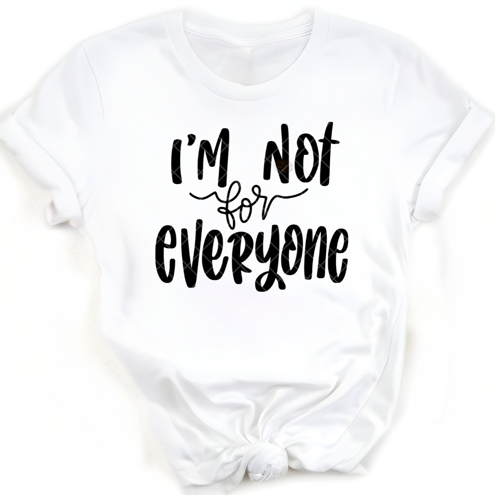 I’m Not For Everyone PNG