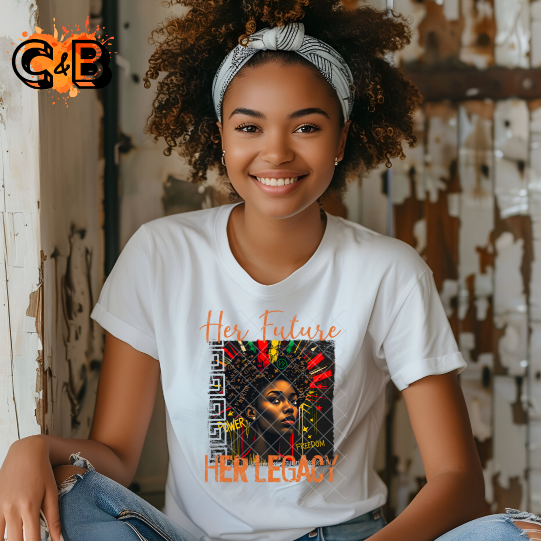 Her future her legacy DTF transfers for T-shirts