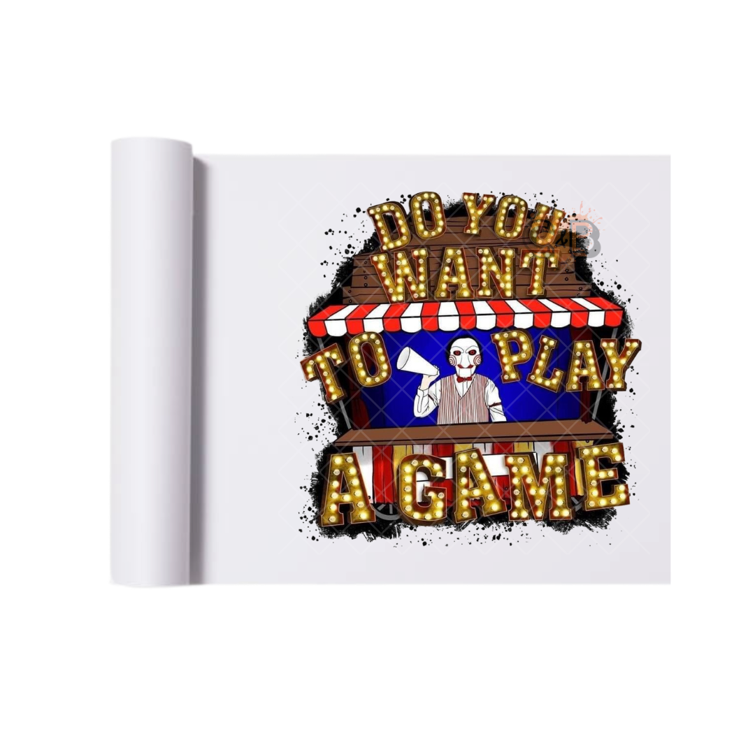 Do You Want To Play A Game DTF Transfer