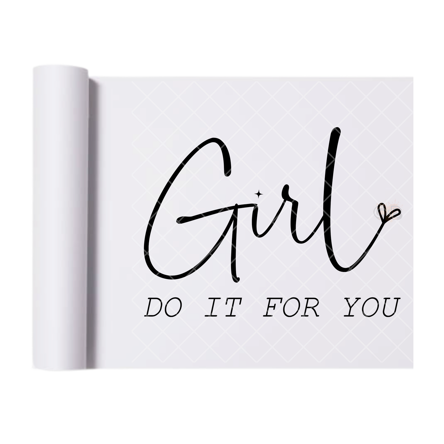 Girl Do It For You - Direct Print Film Transfer for T-Shirts, Cotton, Polyester & Blends - High-Quality Print