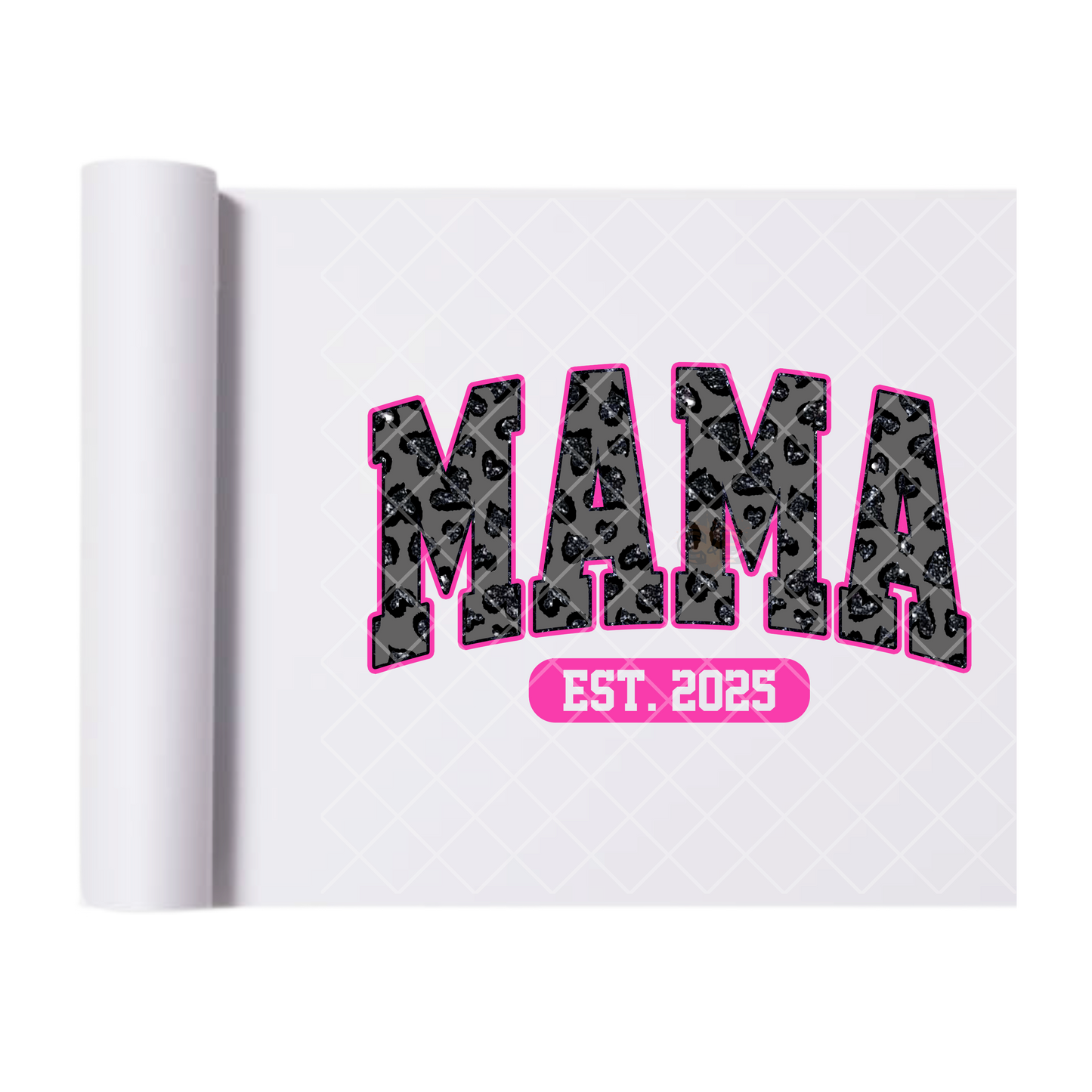 Mama Est 2025 - Direct Print Film Transfer for T-Shirts, Cotton, Polyester & Blends - High-Quality Print