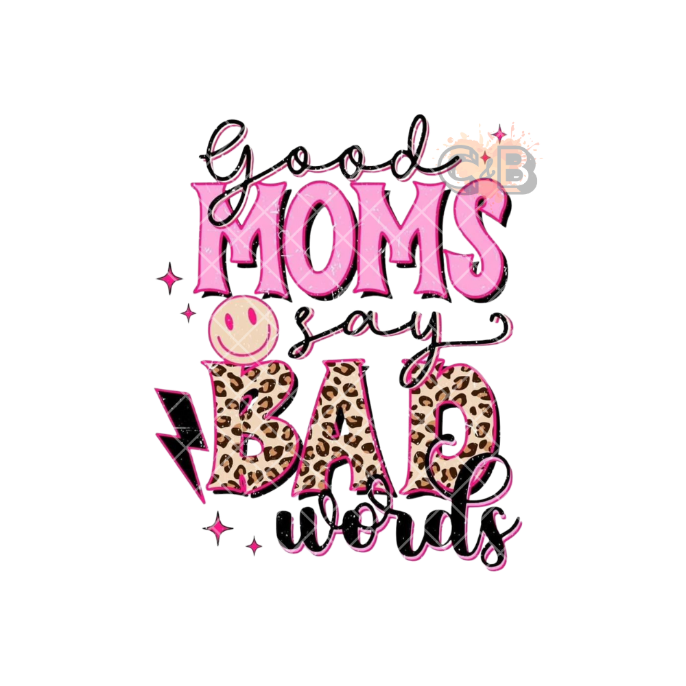 Good Moms Say Bad Words PNG