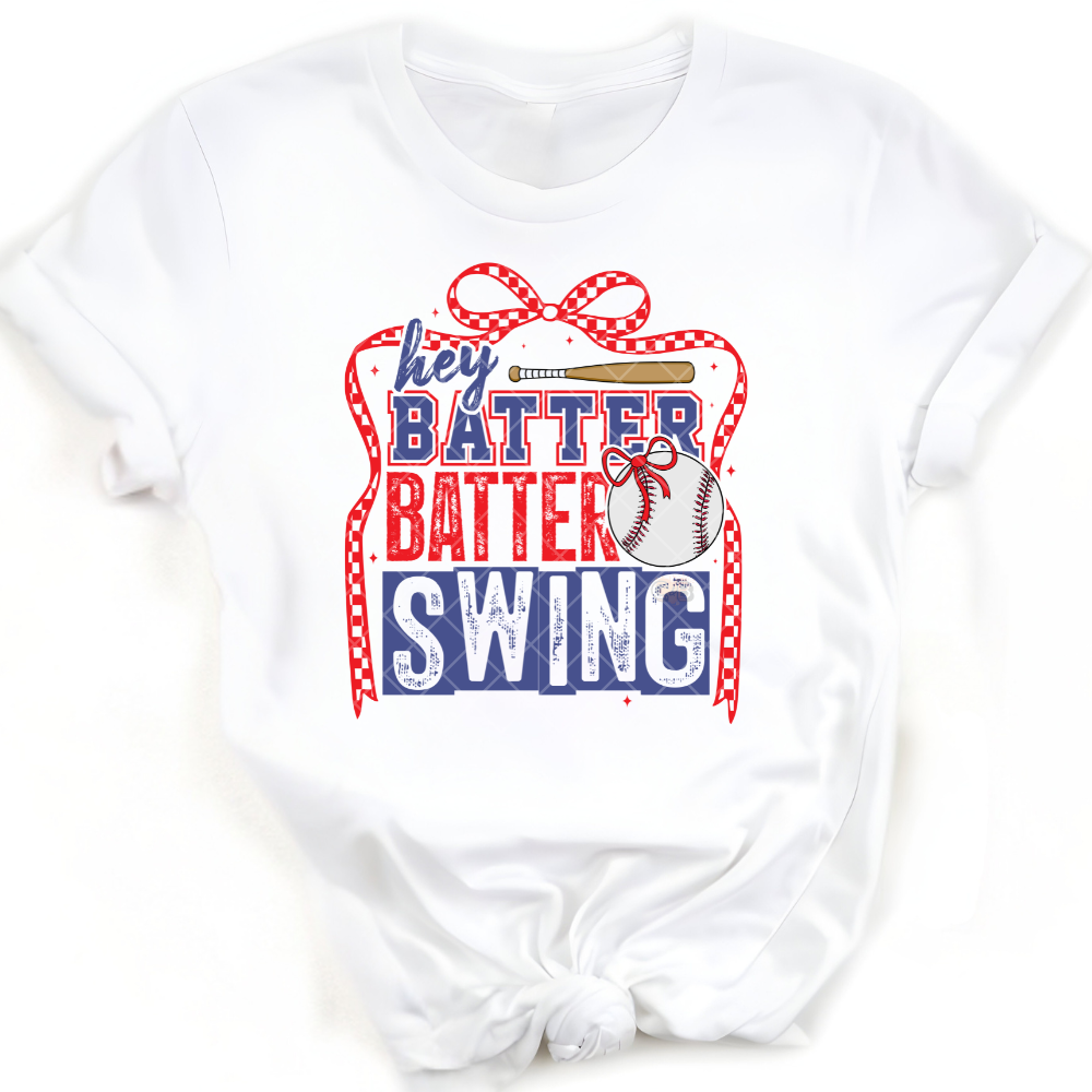 Hey Batter Batter Swing - Direct Print Film Transfer for T-Shirts, Cotton, Polyester & Blends - High-Quality Print