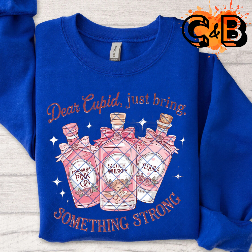 Dear Cupid just bring something strong T-Shirt