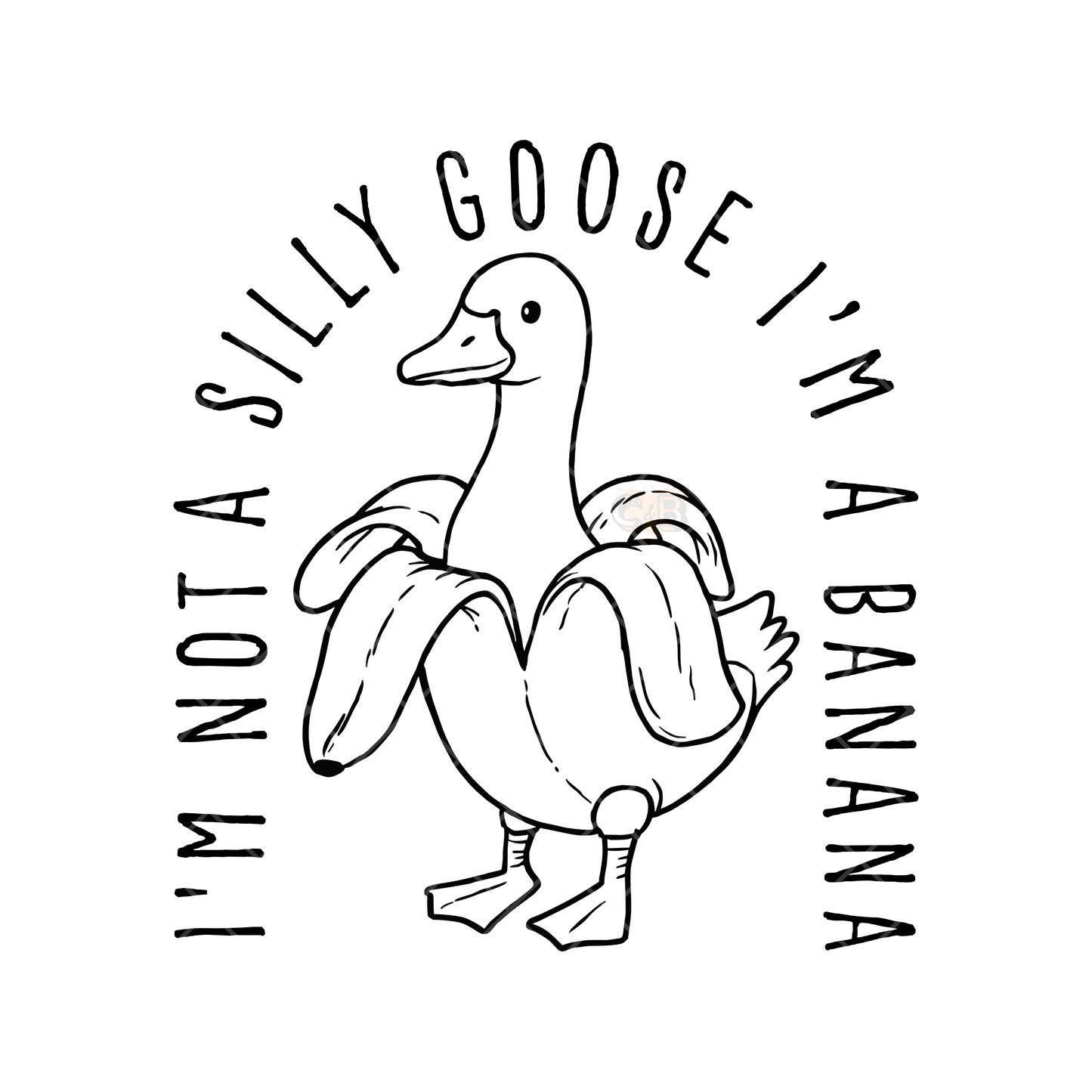 Not A Silly Goose I’m A Banana PNG File