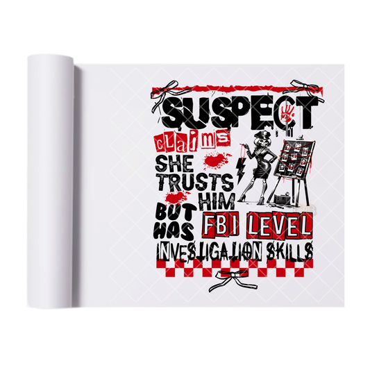 Trust The Suspect - Direct Print Film Transfer for T-Shirts, Cotton, Polyester & Blends - High-Quality Print