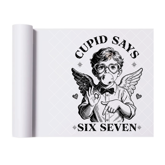 Cupid Says Six Seven - Direct Transfer Print, Ready To Press For T-Shirts, Cotton, Polyester & Blends - Tshirt Business Quality