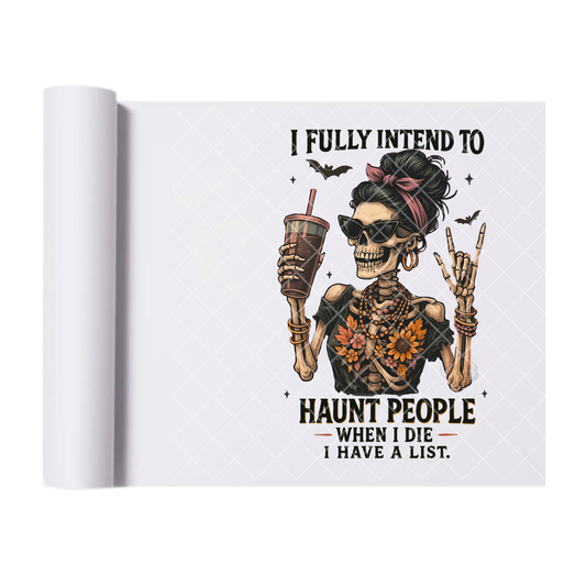 Intend To Haunt People - Ready To Press Print Transfer for Apparel, Cotton, Polyester & Blends - High-Quality Print- Commercial Grade