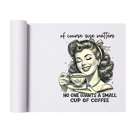 Small Cup Of Coffee - Direct Print Film Transfer for T-Shirts, Cotton, Polyester & Blends - High-Quality Print