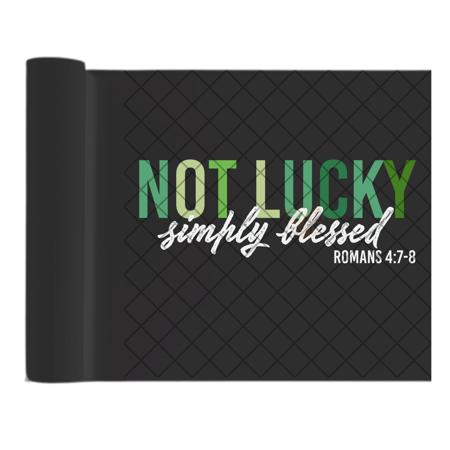 Not Lucky Simply Blessed - Direct Print Film Transfer for T-Shirts, Cotton, Polyester & Blends - High-Quality DTF Print