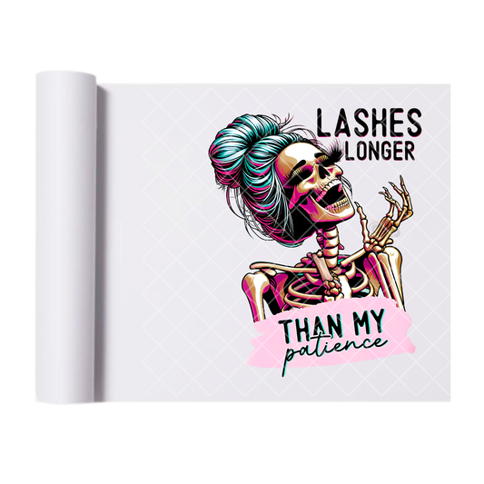 Lashes Longer Than My - Ready To Press Print Transfer for Apparel, Cotton, Polyester & Blends - High-Quality Print- Commercial Grade