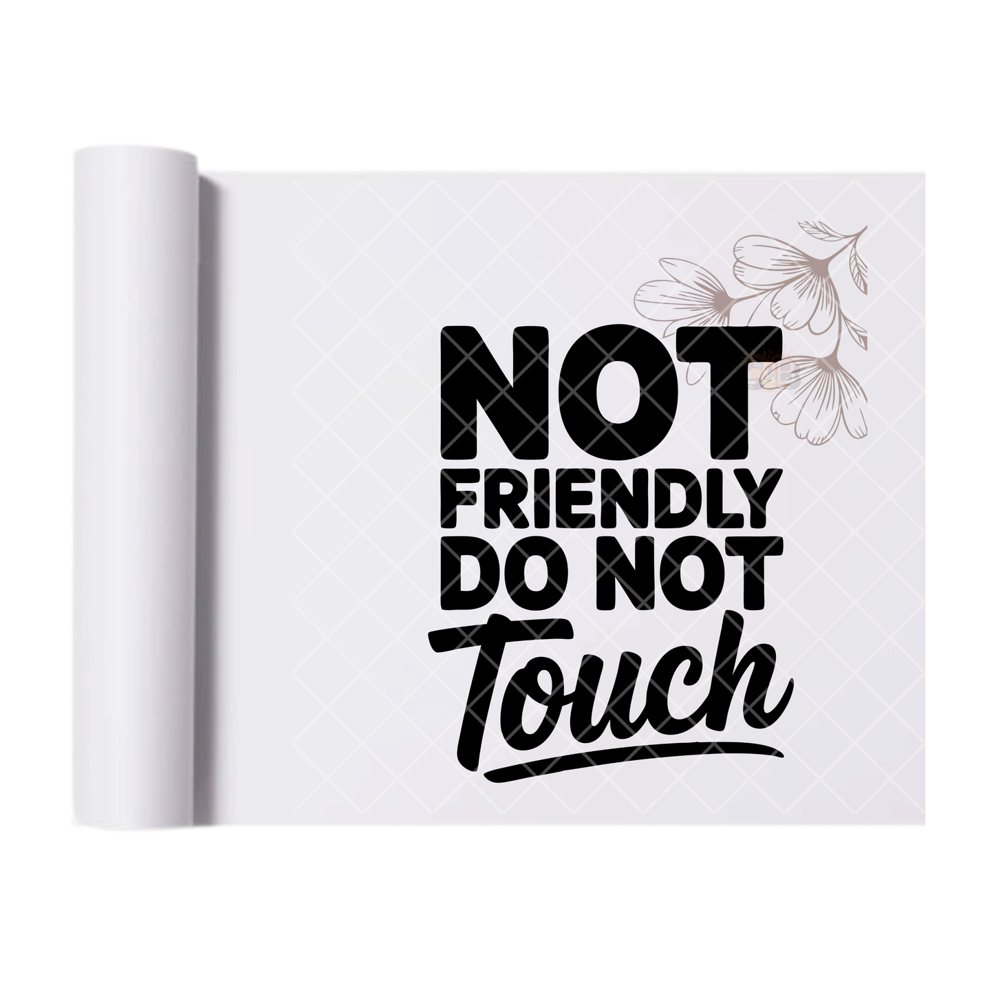 Not Friendly Do Not Touch - Ready To Press Print Transfer for Apparel, Cotton, Polyester & Blends - High-Quality Print- Commercial Grade