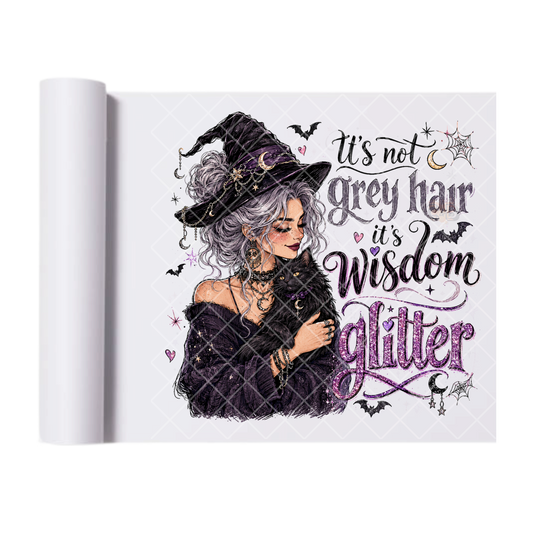 It's Not Grey Hair Witch - Ready To Press Print Transfer for Apparel, Cotton, Polyester & Blends - High-Quality Print- Commercial Grade