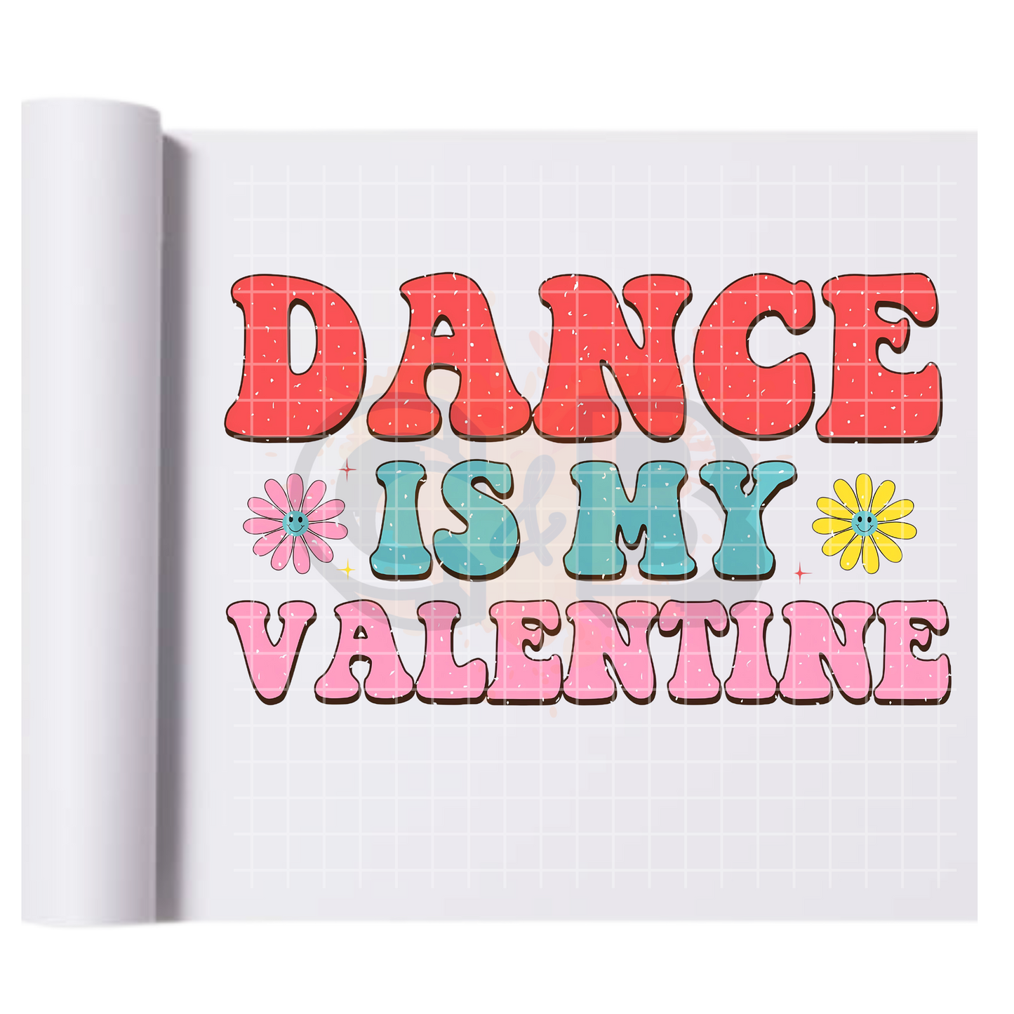 Dance Is My Valentine DTF Transfer