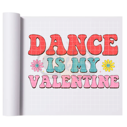 Dance Is My Valentine DTF Transfer