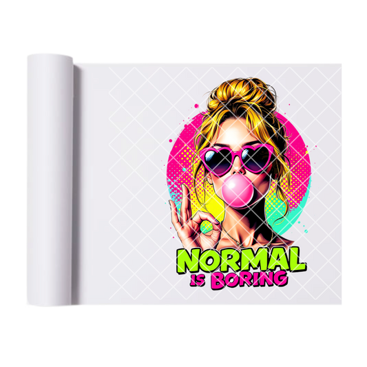 Normal is boring bubblegum DTF film t shirt transfer