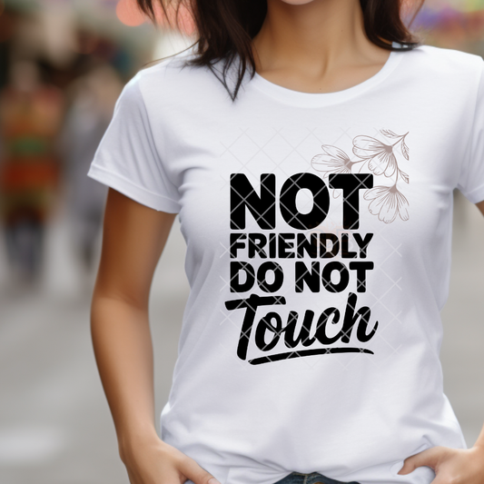 Not Friendly Do Not Touch - Premium Graphic T-Shirt for Casual Wear