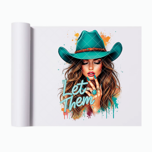 Let Them Babe Cowgirl Turquoise - Ready To Press Print Transfer for Apparel, Cotton, Polyester & Blends - High-Quality Print- Commercial Grade