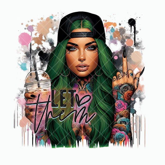 Let Them Babe Green Hair PNG File