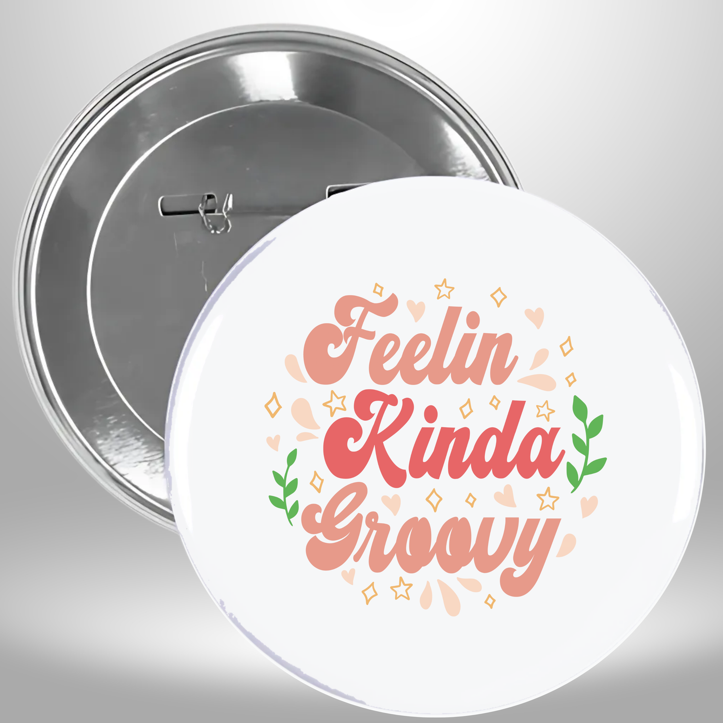 Feelin Kinda Groovy Pinback Button