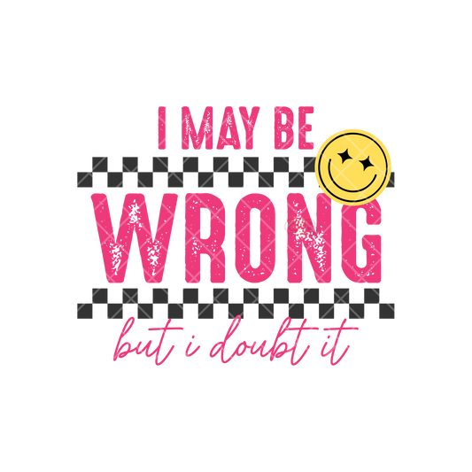 I May Be Wrong PNG