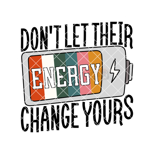 Don’t Let Energy Change Yours PNG