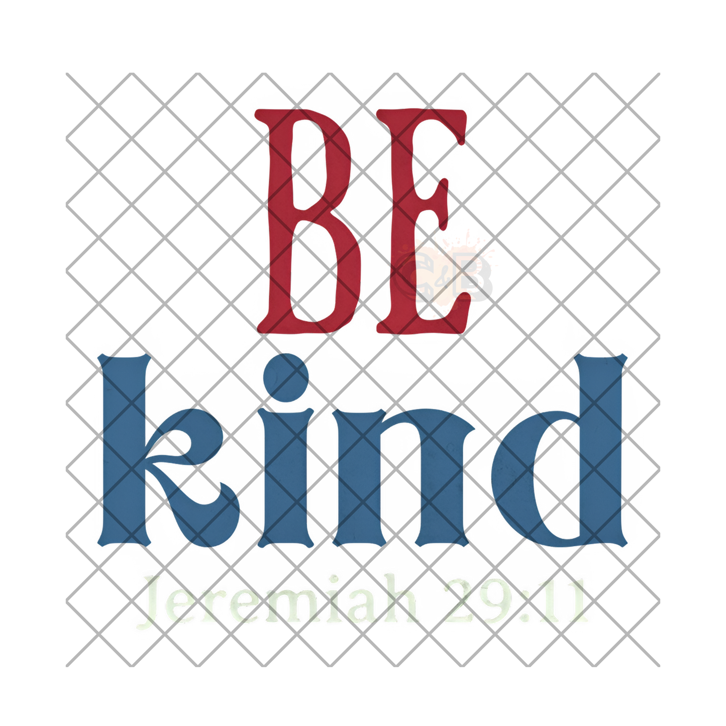 Be Kind Jeremiah 29:11 PNG