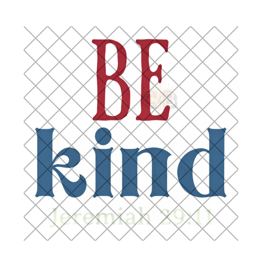 Be Kind Jeremiah 29:11 PNG