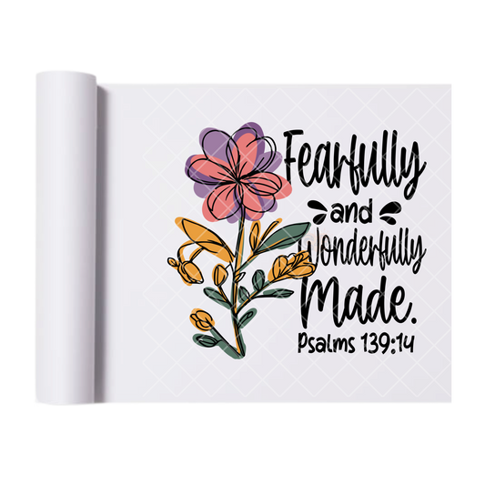Fearfully And Wonderfully Made - Direct Print Film Transfer for Trendy T-Shirts, Cotton, Polyester & Blends - High-Quality Print