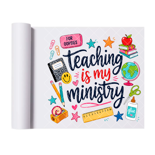 Teaching Is My Ministry - Direct Print Film Transfer for T-Shirts, Cotton, Polyester & Blends - High-Quality Print