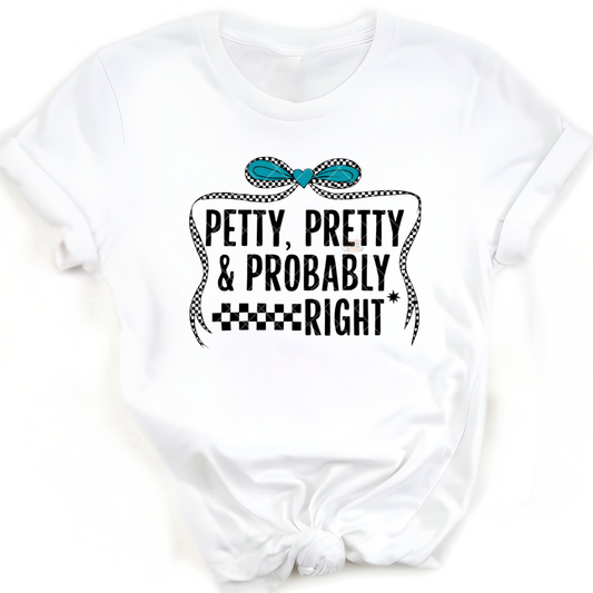 Pretty, Pretty & Probably Right - Premium Graphic T-Shirt for Casual Wear
