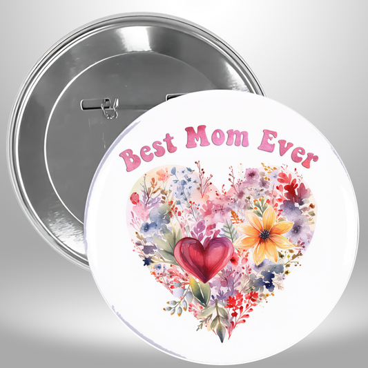 Best Mom Ever Heart bouquet Pinback Button