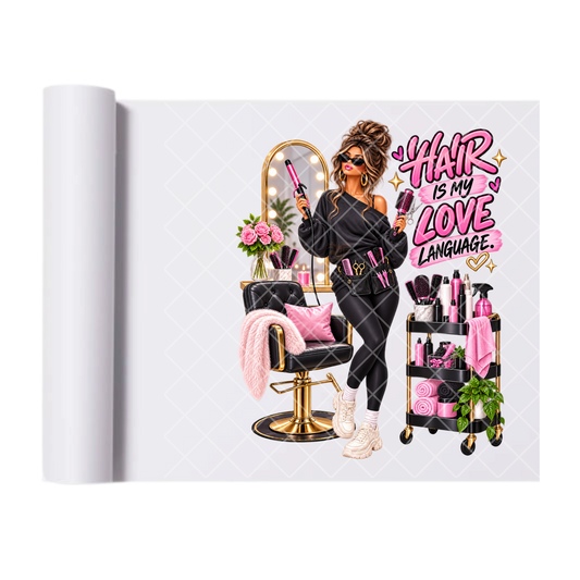 Hair is My Love Language - Direct Print Film Transfer for T-Shirts, Cotton, Polyester & Blends - High-Quality Print