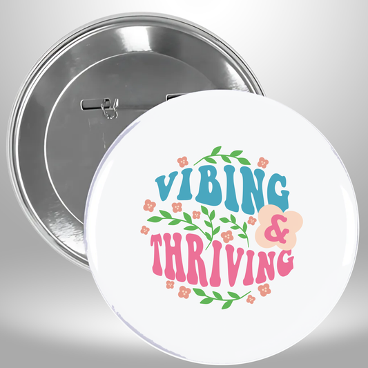 Vibing & Thriving Pinback Button