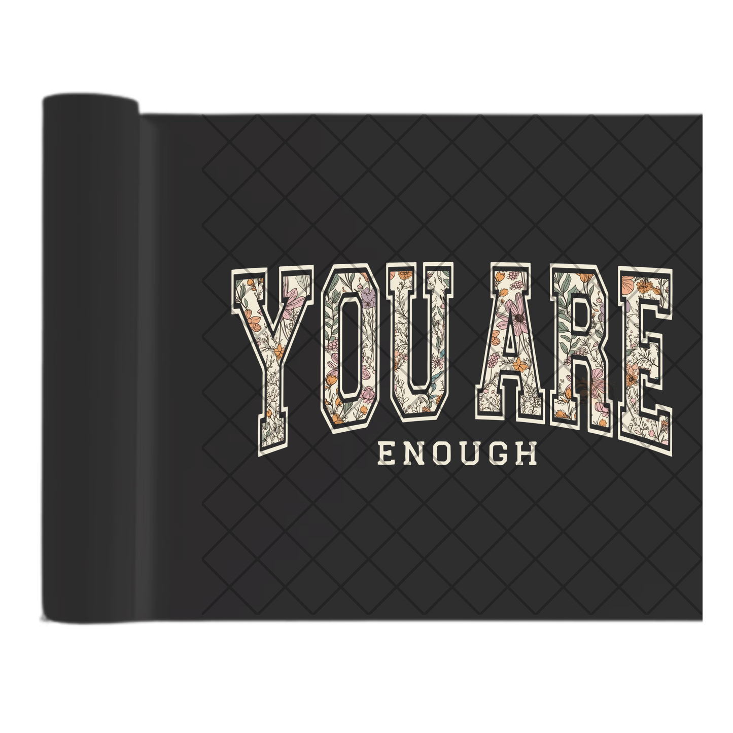 You Are Enough - Ready To Press Print Transfer for Apparel, Cotton, Polyester & Blends - High-Quality Print- Commercial Grade
