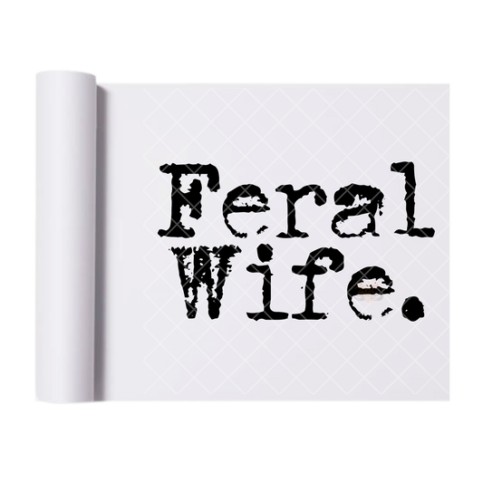 Wild Wife - Direct Print Film Transfer for T-Shirts, Cotton, Polyester & Blends - High-Quality Print