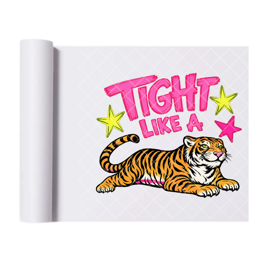 Tight Like A Tiger - Direct Transfer Print, Ready To Press For T-Shirts, Cotton, Polyester & Blends - Tshirt Business Quality