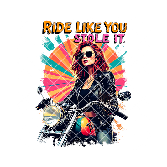 Ride like you stole it PNG