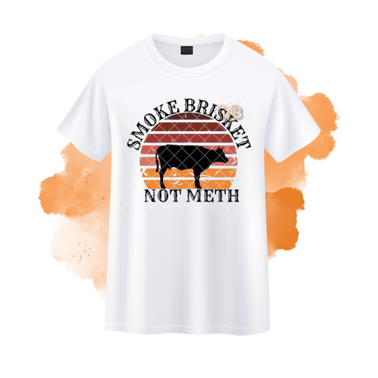 Smoke Brisket Not Meth T-Shirt