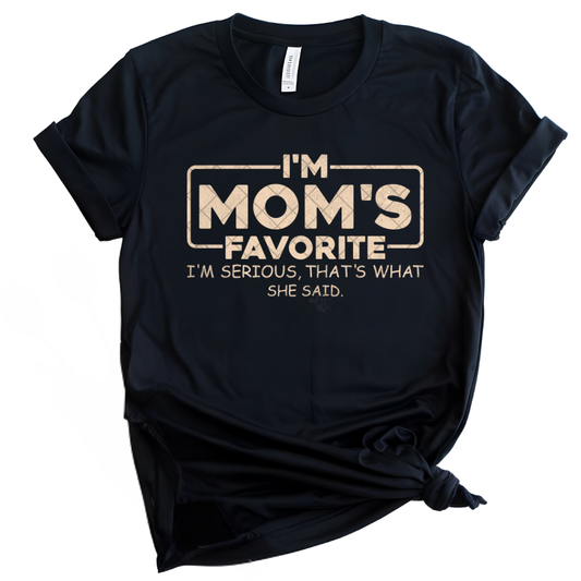 I’m Moms Favorite - Premium Graphic T-Shirt for Casual Wear